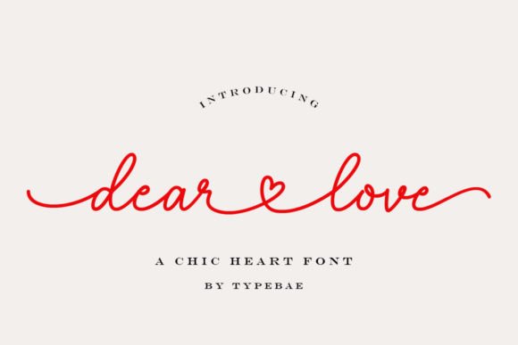 Dear Love: A Font for Romantic Design Projects